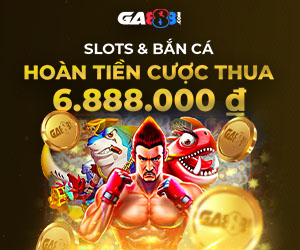 Slots và Bắn Cá Hoàn tiền cược thua 6.888.000 ₫