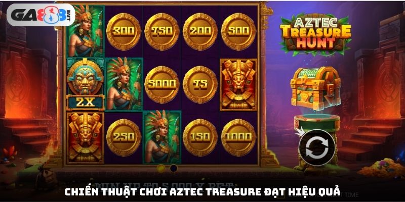 Chiến thuật chơi Aztec Treasure đạt hiệu quả