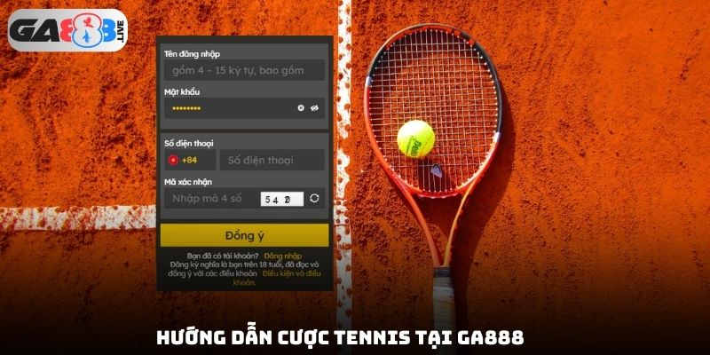 Hướng dẫn cược tennis tại GA888