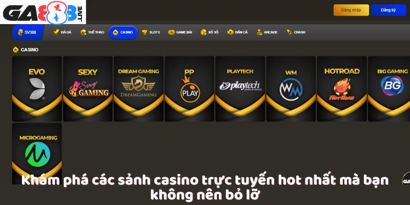 Khám phá các sảnh casino trực tuyến hot nhất mà bạn không nên bỏ lỡ